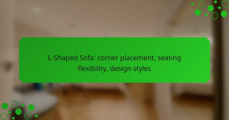 L-Shaped Sofa: corner placement, seating flexibility, design styles