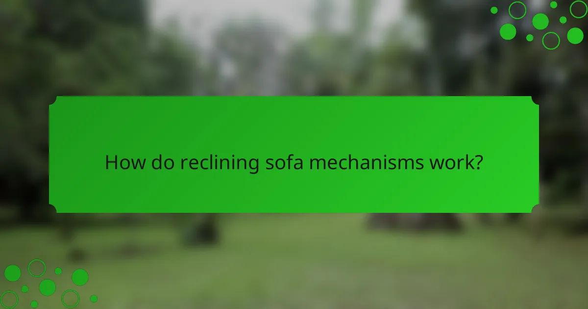 How do reclining sofa mechanisms work?