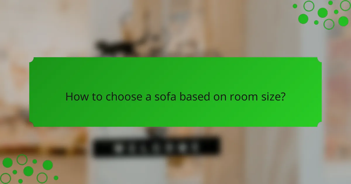 How to choose a sofa based on room size?