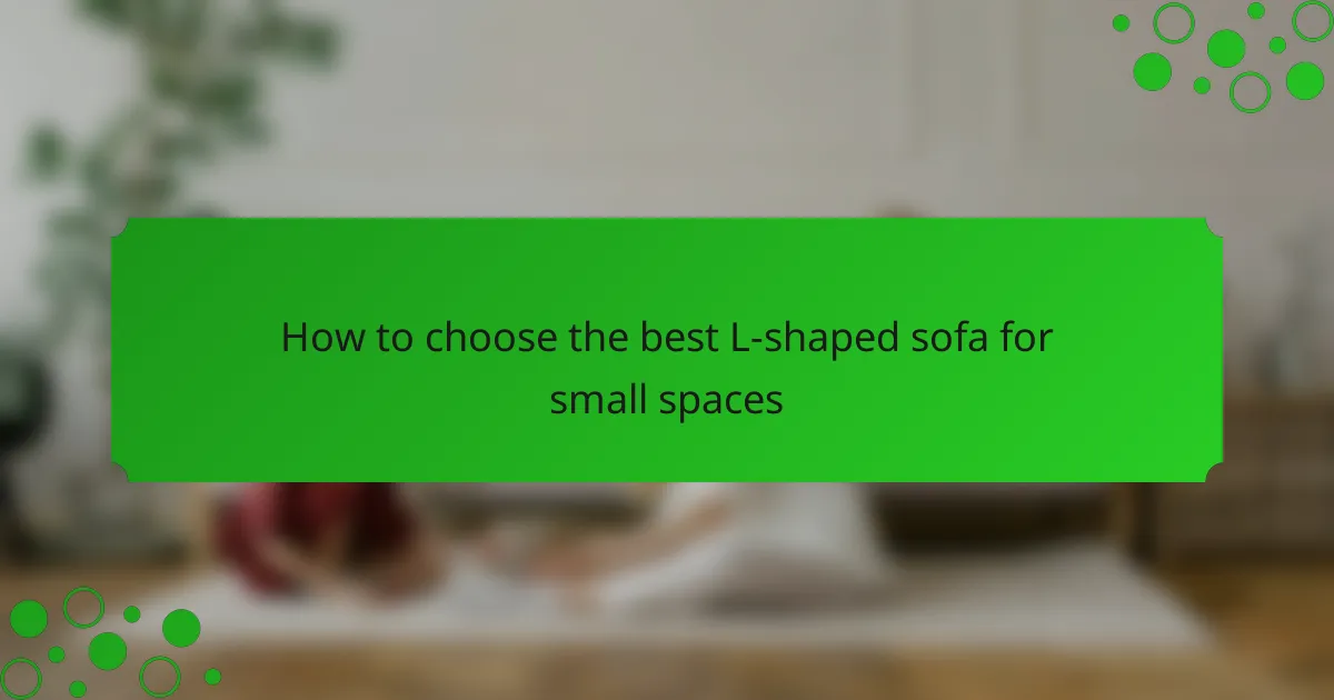 How to choose the best L-shaped sofa for small spaces