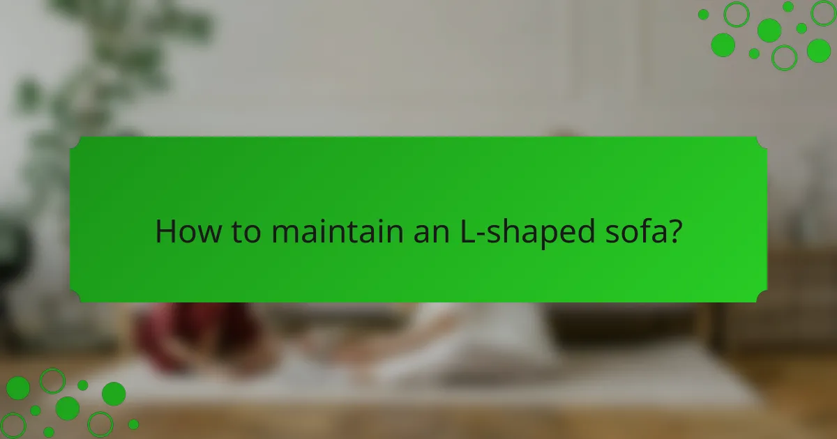How to maintain an L-shaped sofa?