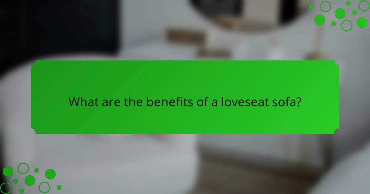 What are the benefits of a loveseat sofa?