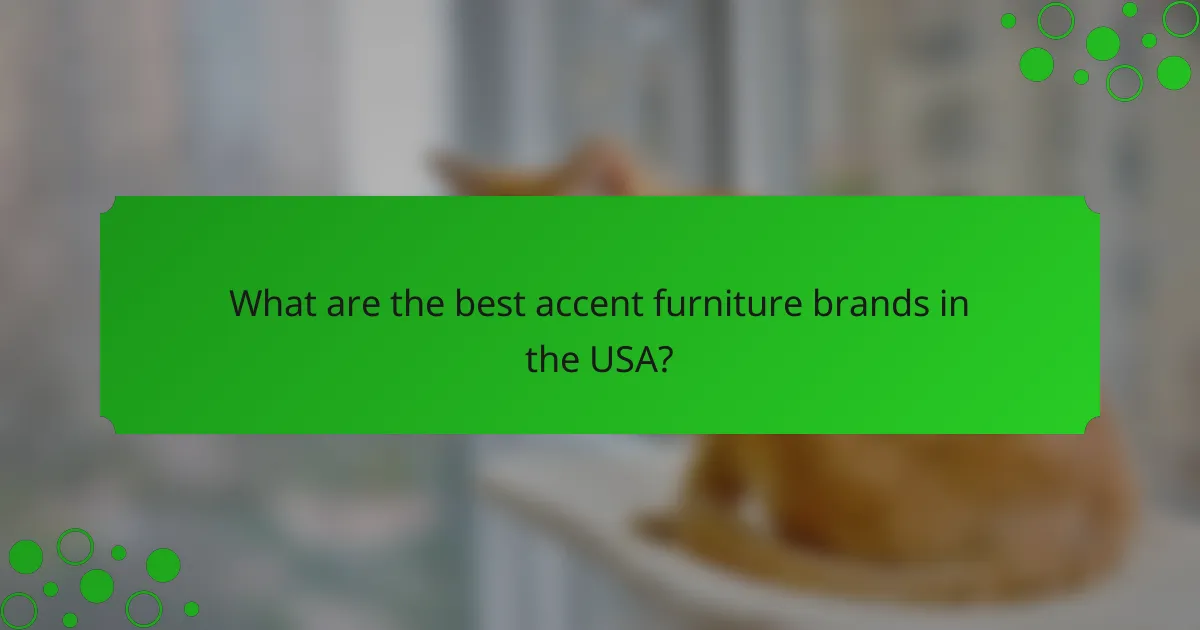 What are the best accent furniture brands in the USA?