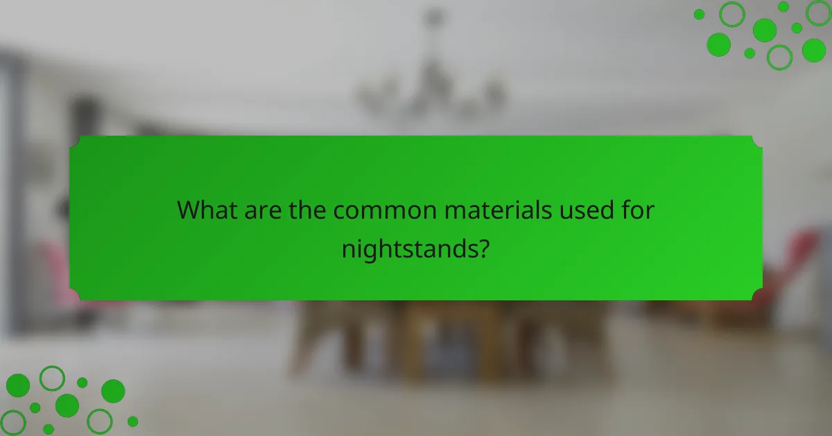 What are the common materials used for nightstands?
