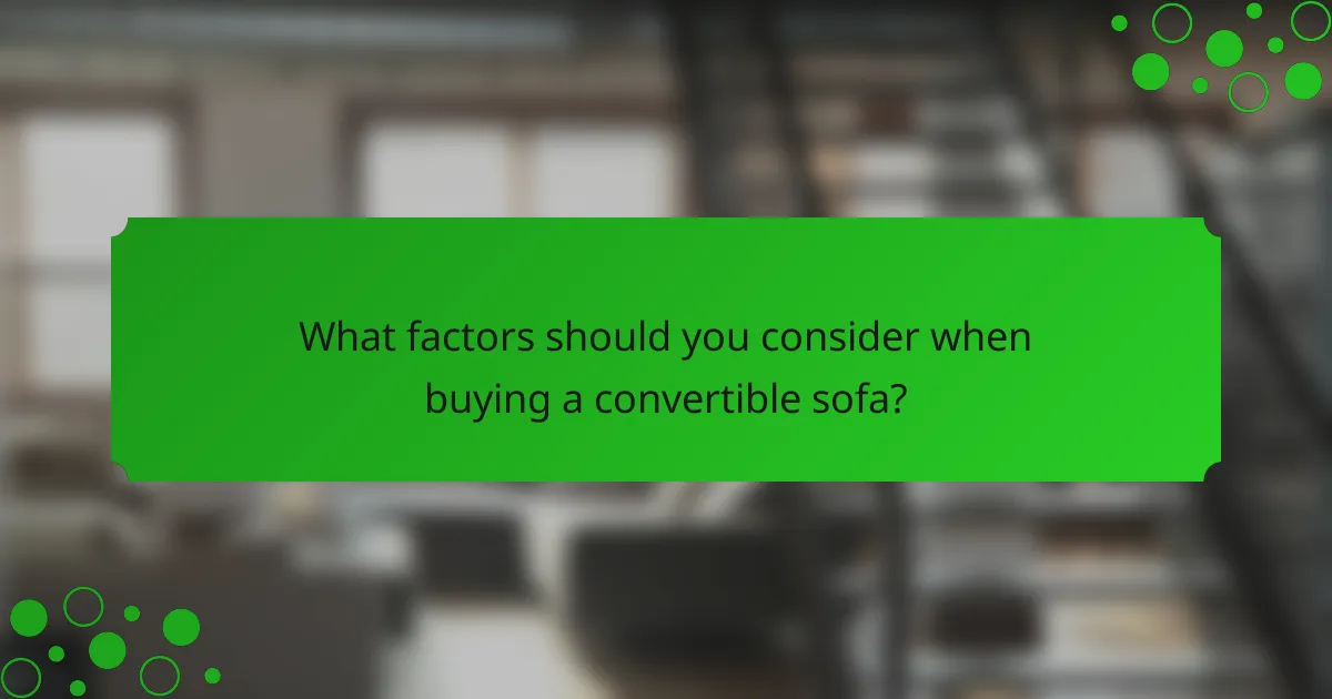 What factors should you consider when buying a convertible sofa?