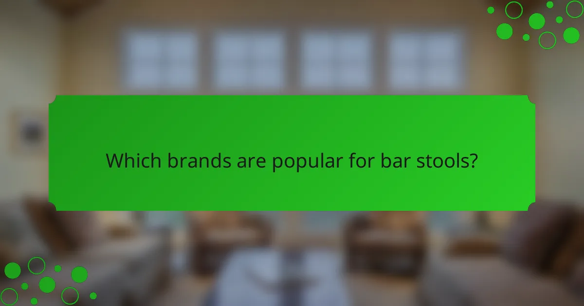 Which brands are popular for bar stools?